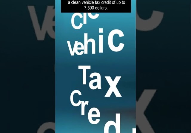 Tax Credits for New Clean Vehicles Purchased in 2023 or After