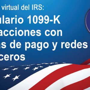Seminario virtual del IRS: Formulario 1099-K Transacciones con tarjetas de pago y redes de terceros